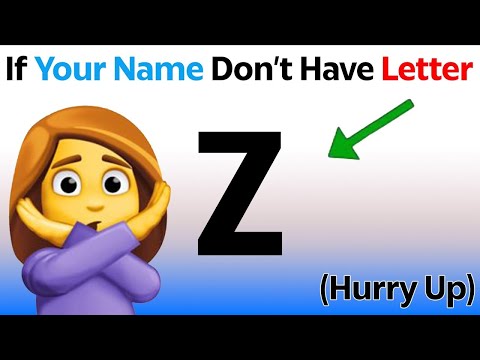 Watch This Video If Your Name Has The Letter 'Z' In It!