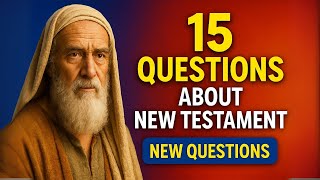 15 BIBLE QUIZ QUESTIONS LORD JESUS AND NEW TESTAMENT