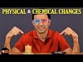 Identifying Physical and Chemical Changes