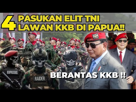 4 PASUKAN ELIT TNI DIKERAHKAN LAWAN KKB !! SIAPAKAH YANG MENANG