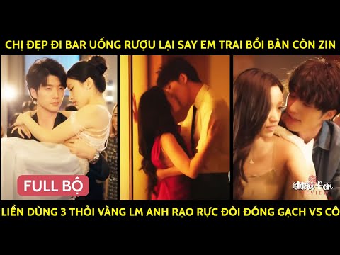 Chị Đẹp ĐiBar UốngRượu Lại Say E Trai Bồi Bàn Liền Dùng 3 Thỏi Vàng Lm A Rạo Rực Đòi Đóng Gạch Vs Cô