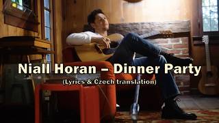 Niall Horan – Dinner Party (Lyrics / CZ překlad)