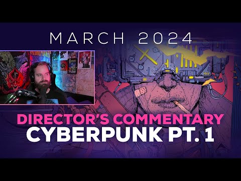 Director's Commentary: Cyberpunk Part 1