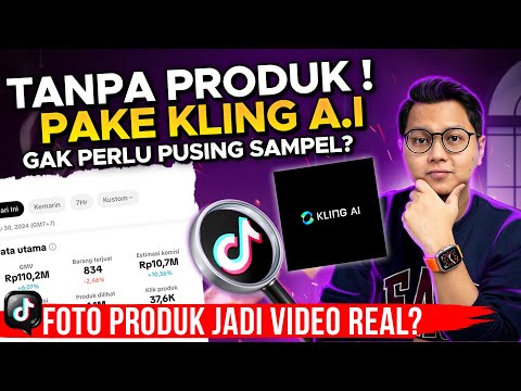 TANPA PRODUK, PAKE KLING A.I DI TIKTOK AFFILIATE, UBAH FOTO JADI MANUSIA BERGERAK, AMAN KAH?