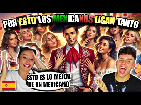 ESPAÑOLA y EXTRANJERAS EXPLICAN POR QUÉ los HOMBRES MEXICANOS ENAMORAN TANTO 🇲🇽😳 *NO ESPERABA ESTO*