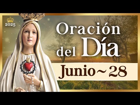 ORACIÓN DEL DÍA 28 de junio de 2025 Caballeros de la Virgen