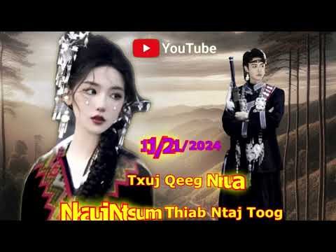 Ntaj Toog Thiab Nkauj Ntsum Txuj Qeeg Nrua Tiam 2 ( Ntu 5 ) 11/21/2024