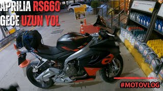 APRILIA RS660 | RACING MOTOR İLE GECE YOLCULUĞU😈 | MOTOVLOG [RPM]