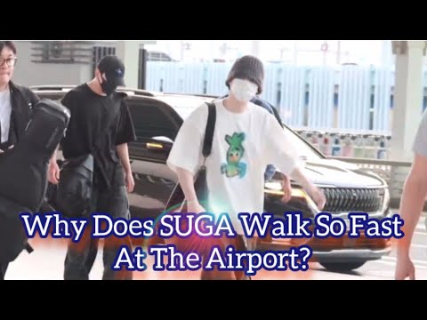 Why Does SUGA Walk So Fast At The Airport?🤔
