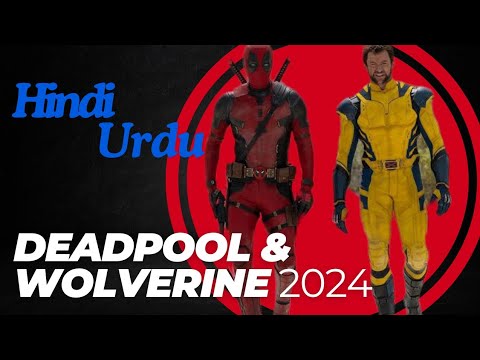 DEADPOOL & WOLVERINE 2024 in Hindi/Urdu