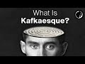 Understanding Kafka and Kafkaesque
