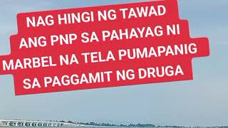 marbel tela pumapanig sa mga durugista