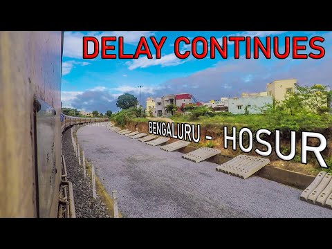 Bengaluru ( Baiyyappanahalli ) - Hosur Doubling Project Update May 2025 | Delay & New Target Dates