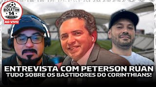 ENTREVISTA COM PETERSON RUAN| CONSELHEIRO DO CORINTHIANS| TUDO SOBRE OS BASTIDORES DO CLUBE