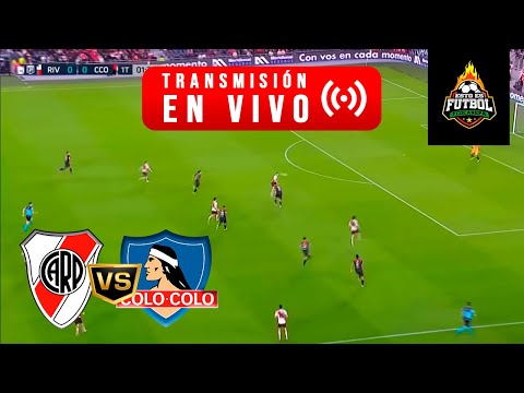 RIVER PLATE VS COLO COLO EN VIVO 🔴 CUARTOS DE FINAL COPA LIBERTADORES 2024