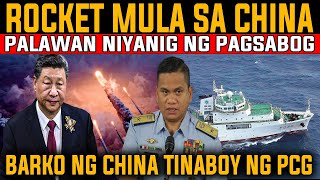 CHINA NAGPALIPAD NG ROCKET! PALAWAN TINAMAAN? CHINESE RESEARCH VESSEL TINABOY NG PCG PALAYO SA EEZ