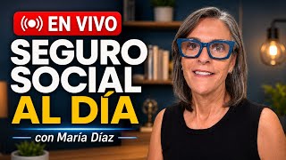 Seguro Social al Día EN VIVO con María Díaz