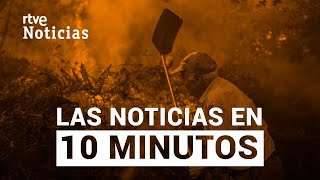 Las noticias del MIÉRCOLES 13 de AGOSTO en 10 minutos | RTVE Noticias