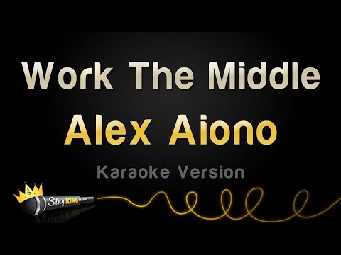 Alex Aiono – Work The Middle (Karaoke Version)