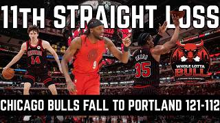LIVE: Chicago Bulls Fall to Portland Trail Blazers 121-112 — 11th Straight Loss | Postgame Reaction