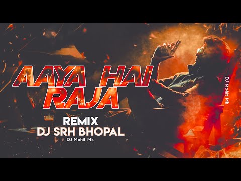 Aaya Hai Raja Wadding Dance Remix - DJ SRH BHOPAL | Barat Dj Songs Mix | DJ Mohit Mk