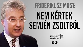 FRIDERIKUSZ MOST: Nem kértek Semjén Zsoltból, 2006. /// Friderikusz Archív 353.