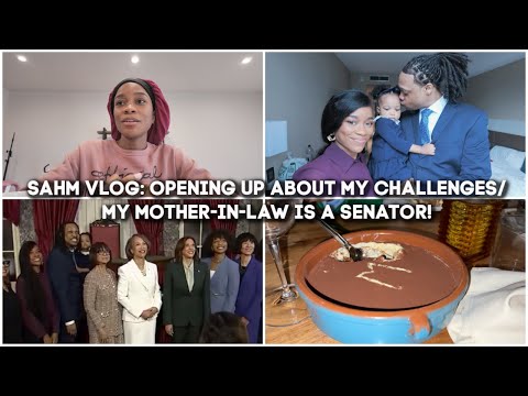 SAHM VLOG: Opening Up About My Challenges/My Mother-in-Law is a Senator!