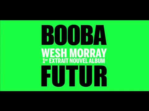 Booba - Wesh Morray