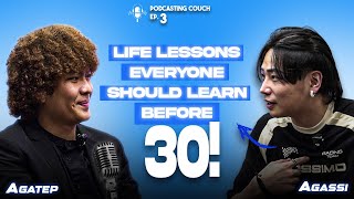 LIFE LESSONS EVERYONE SHOULD LEARN BEFORE 3! | PodCasting Couch EP. 3| AGASSI CHING | JOSHUA AGATEP