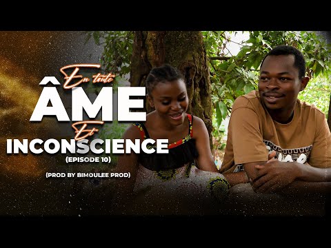 En Toute Âme Et Inconscience , Saison 01, épisode 11 , série africaine .
