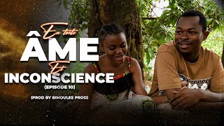 En Toute Âme Et Inconscience , Saison 01, épisode 11 , série africaine .