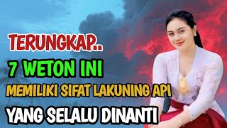 MENGEJUTKAN! 7 Weton Lakuning Geni Ternyata Punya Kekuatan Spiritual Tersembunyi