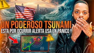 😱SE CUMPLE LA PROFECIA PODEROSO TSUNAMI ESTA POR OCURRIR "USA EN PÁNICO" SE HACERCA EL GRAN DIA