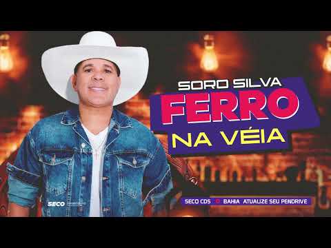 SORO SILVA FERRO NA VÉIA SORO SILVA ATUALIZADO 2025