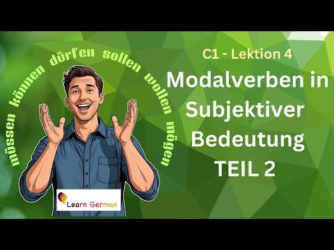 C1 - Lektion 4 | Subjektive Bedeutung der Modalverben | Teil 2 | Learn German