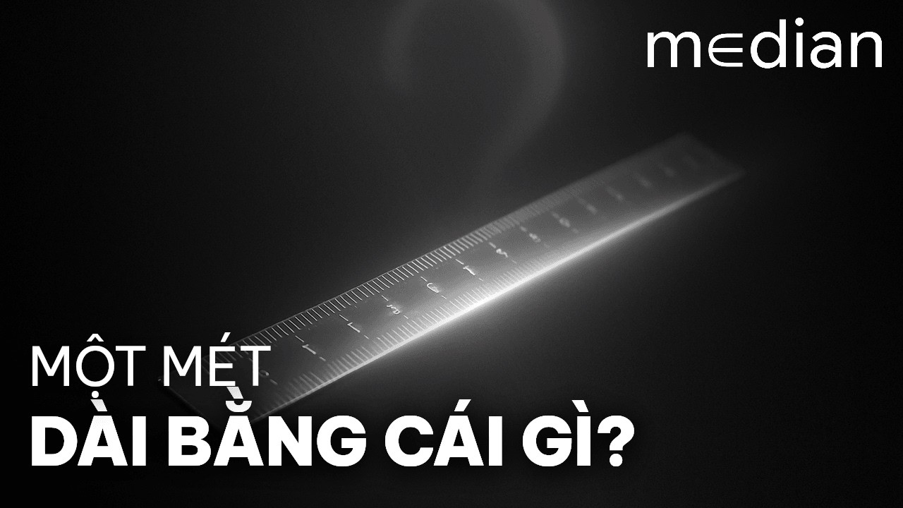 Hệ SI - Một Mét Dài Bằng Cái Gì?