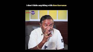 I don't hide anything with Ken Karunas    Karunas