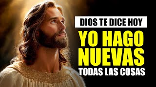 DIOS TE DICE HOY 😇 YO HAGO NUEVAS TODAS LAS COSAS, EL PASADO YA NO TE DEFINE