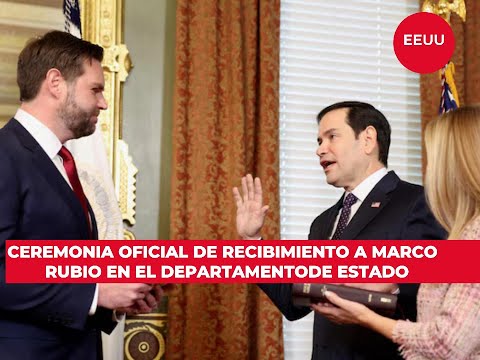 Ceremonia oficial de recibimiento en Departamento de Estado; Rubio: "venimos con un mandato claro "