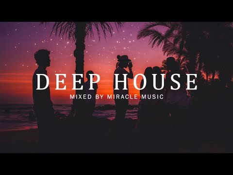 Deep House Mix 2024 Vol.1 | Best of Vocal Deep House Mix by Miracle Music