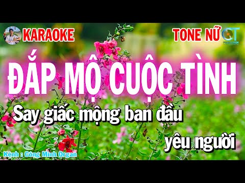 Karaoke Đắp Mộ Cuộc Tinh Tone Nữ Nhạc Sống