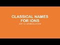 Classical Naming of Ions and Compounds