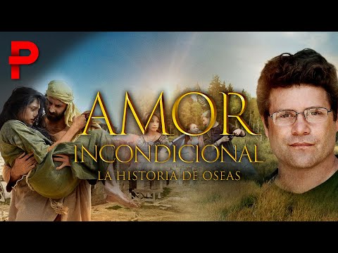 Amor Incondicional, la historia de Oseas