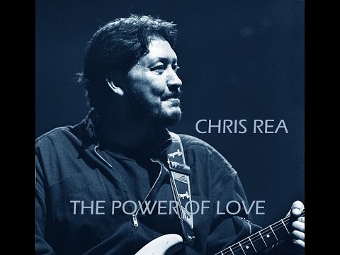 CHRIS REA - THE POWER OF LOVE