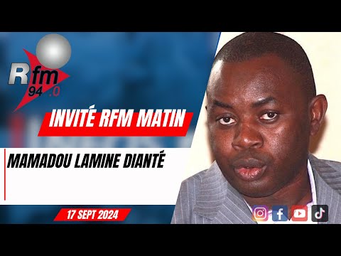 L´invite d´infos matin |  Mamadou Lamine Dianté -17 septembre 2024