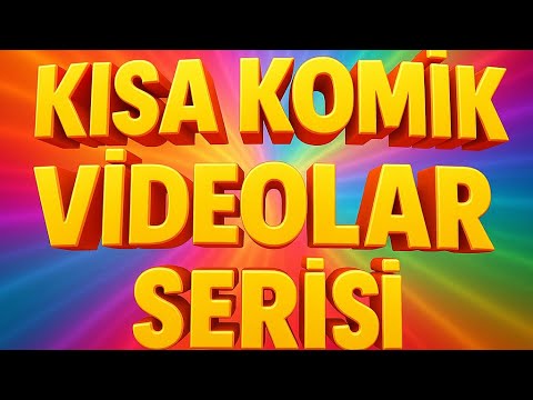 Kısa komik videolar serisi