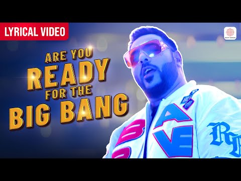 Badshah - Are You Ready for the Big Bang | Lyrical Video | Abhishek Arora | Aditya Dev