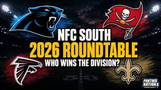 Can The Panthers Repeat As NFC South Champs? | Full Division Roundtable & 2026 Predictions
