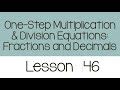 One-Step Equations with Fractions and Decimals