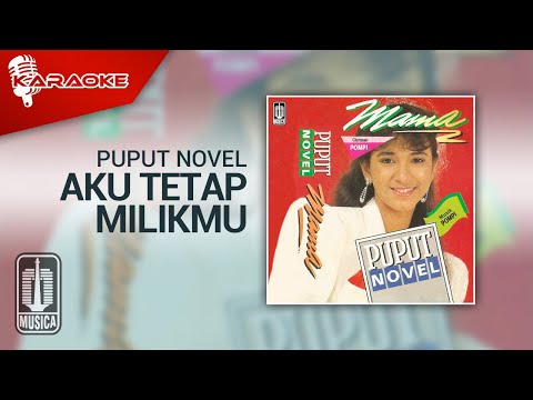 Puput Novel – Aku Tetap Milikmu (Official Karaoke Video)